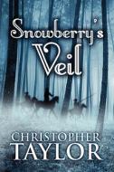 Snowberry's Veil di Christopher Taylor edito da Publishamerica