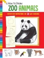 How to Draw Zoo Animals: Step-By-Step Instructions for 20 Wild Creatures di Diana Fisher edito da WALTER FOSTER PUB INC