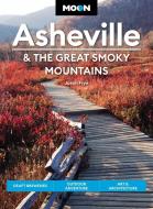 Moon Asheville & The Great Smoky Mountains (Third Edition) di Jason Frye edito da Avalon Travel Publishing