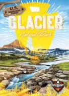 Glacier National Park di Chris Bowman edito da BLASTOFF DISCOVERY