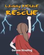 Liddy Mouse to the Rescue di Genene Stradling edito da Page Publishing, Inc.