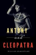 Antony and Cleopatra di William Shakespeare edito da LULU PR