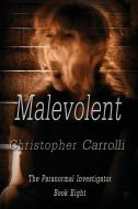 Malevolent di Christopher Carrolli edito da Melange Books