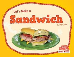Let's Make a Sandwich di Mari Bolte edito da NORWOOD HOUSE PR