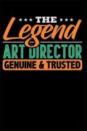 The Legend Art Director Genuine & Trusted: Blank Lined Journal Notebook Diary 6x9 di Jacob Stephen Journals edito da LIGHTNING SOURCE INC