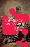 Boundary Crossers: The Hidden History of Australia's Other Bushrangers di Meg Foster edito da NEWSOUTH BOOKS