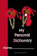 My Personal Dictionary: Improve your spelling by recording it while you read! di S. D. Hamilton Oct edito da LIGHTNING SOURCE INC