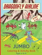 Dragonfly Airline Coloring and Activity Book - Ages 4 to 8 di Robert Mccoy edito da Robert McCoy