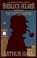 JUSTICE MASTER REDISCOVERED CASES OF SHE di ARTHUR HALL edito da MX PUBLISHING