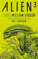 Alien - Alien 3: The Lost Screenplay by William Gibson di Pat Cadigan, William Gibson edito da TITAN BOOKS