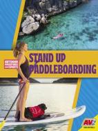 Stand-Up Paddleboarding di Katie Gillespie edito da AV2