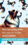 The Call of the Wild / Når naturen kalder di Jack London edito da Tranzlaty