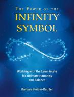 The Power of the Infinity Symbol di Barbara Heider-Rauter edito da Earthdancer Books