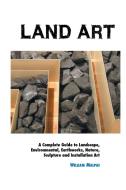 LAND ART di William Malpas edito da Crescent Moon Publishing