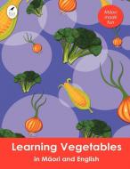 Learning Vegetables in Maori and English di Ahurewa Kahukura edito da Tui