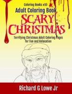 Adult Coloring Book Scary Christmas di Richard G Lowe Jr edito da The Writing King