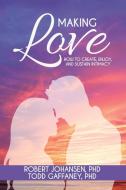 Making Love di Robert Johansen, Todd Gaffaney edito da Untreed Reads Publishing