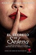 El Secreto de Selena (Selena's Secret) di Maria Celeste Arraras edito da Atria Books