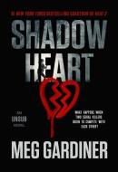 Shadowheart di Meg Gardiner edito da BLACKSTONE PUB