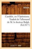Candide, Ou L'Optimisme. Traduit de L'Allemand de M. Le Docteur Ralph. (Ed.1877) di Voltaire edito da Hachette Livre - Bnf