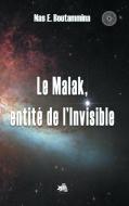 Le Malak, entité de l'Invisible di Nas E. Boutammina edito da Books on Demand