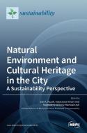 Natural Environment and Cultural Heritage in the City, A Sustainability Perspective edito da MDPI AG