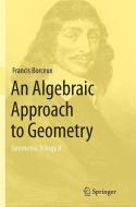 An Algebraic Approach to Geometry di Francis Borceux edito da Springer International Publishing