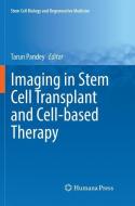 Imaging in Stem Cell Transplant and Cell-based Therapy edito da Springer International Publishing