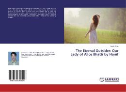 The Eternal Outsider: Our Lady of Alice Bhatti by Hanif di Aamir Khan edito da LAP Lambert Academic Publishing