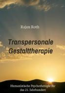 Transpersonale Gestalttherapie di Rajan Roth edito da tredition