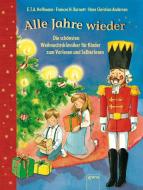 Alle Jahre wieder di E. T. A. Hoffmann, Hans Christian Andersen, Frances Hodgson Burnett edito da Arena Verlag GmbH