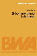 Einkommensteuer / Lohnsteuer di Werner Sacher edito da Gabler Verlag