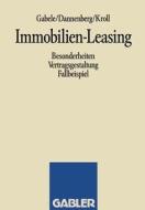 Immobilien-leasing di Eduard Gabele, Jan Dannenberg, Michael Kroll edito da Gabler