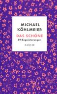 Das Schöne di Michael Köhlmeier edito da Hanser, Carl GmbH + Co.