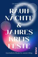 Rauhnächte und Jahreskreisfeste di Christina Danetzky, Meliha Guri edito da Piper Verlag GmbH