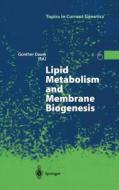 Lipid Metabolism and Membrane Biogenesis di Gunther Daum edito da Springer Berlin Heidelberg