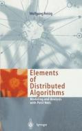Elements of Distributed Algorithms di Wolfgang Reisig edito da Springer Berlin Heidelberg