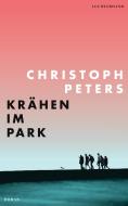 Krähen im Park di Christoph Peters edito da Luchterhand Literaturvlg.