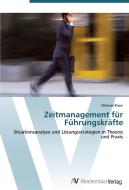 Zeitmanagement für Führungskräfte di Michael Rixen edito da AV Akademikerverlag