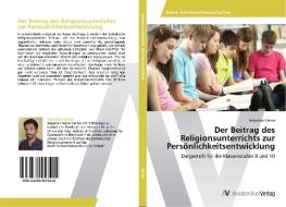 Der Beitrag des Religionsunterrichts zur Persönlichkeitsentwicklung di Sebastian Selzer edito da AV Akademikerverlag