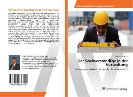 Der Sachverständige in der Verwaltung di Roland Rödlach edito da AV Akademikerverlag