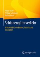 Schienengüterverkehr di Helge Stuhr, Philipp Schneider, Stefan Karch edito da Springer-Verlag GmbH