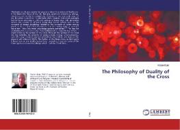 The Philosophy of Duality of the Cross di Vladan Bajic edito da LAP Lambert Academic Publishing