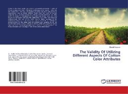 The Validity Of Utilizing Different Aspects Of Cotton Color Attributes di Khaled Hussein edito da LAP Lambert Academic Publishing