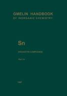 Sn Organotin Compounds di Herbert Schumann, Ingeborg Schumann edito da Springer-verlag Berlin And Heidelberg Gmbh & Co. Kg