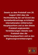 Gesetz zu dem Protokoll vom 28. August 1952 über die Rechtsstellung der auf Grund des Nordatlantikvertrags errichteten i di Ohne Autor edito da Outlook Verlag
