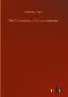 The Chronicles of Count Antonio di Anthony Hope edito da Outlook Verlag