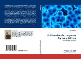 Lipid/saccharide complexes for drug delivery di Yuri GERELLI edito da LAP Lambert Acad. Publ.