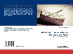 Velocity (V1) as an Indicator for Economic Policy di Harold van den Ingh edito da LAP Lambert Acad. Publ.