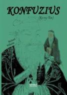 Konfuzius (Kung-Tse) di Richard Wilhelm edito da Severus